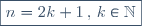 \boxed{n = 2k+1 \, , \, k \in \mathbb{N}}